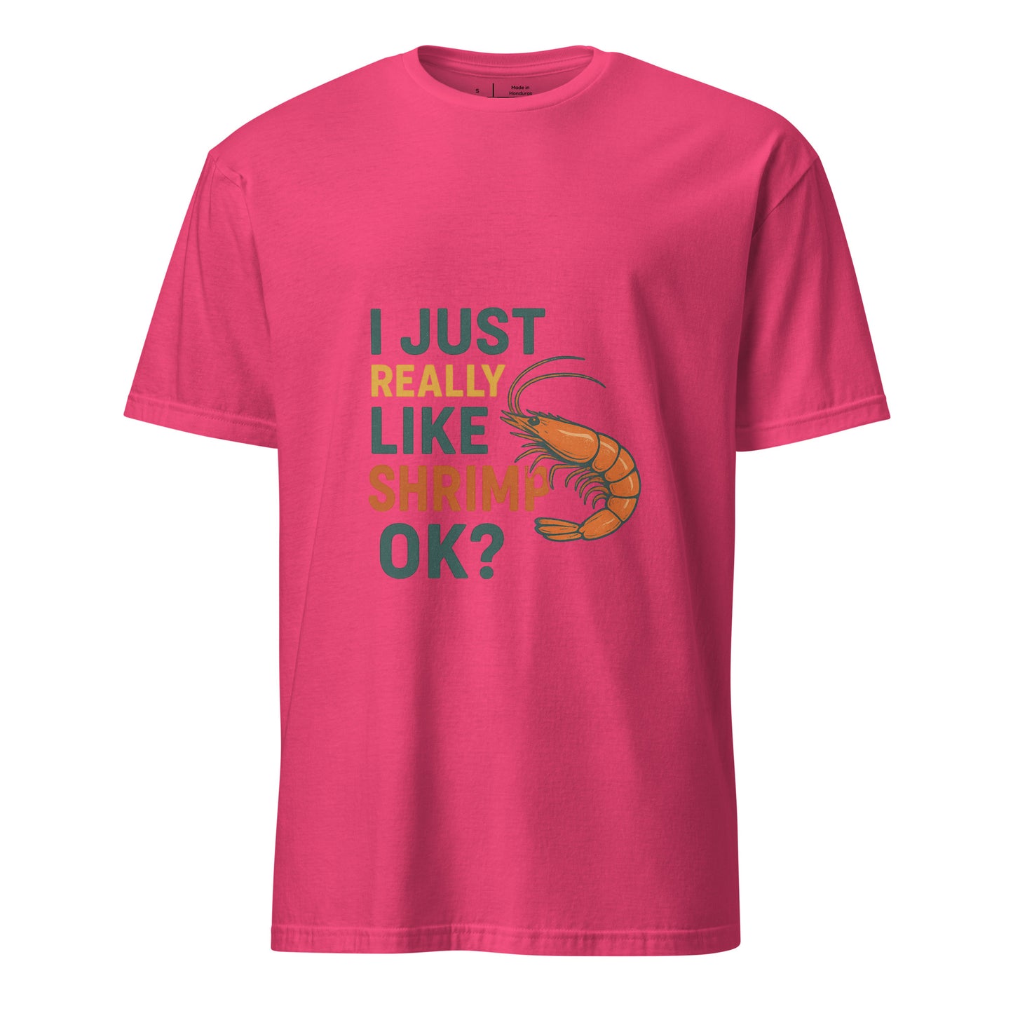 Like Shrimp - Funny Seafood Lover - Short-Sleeve Unisex T-Shirt - Graphic Tee - Heliconia - Front 