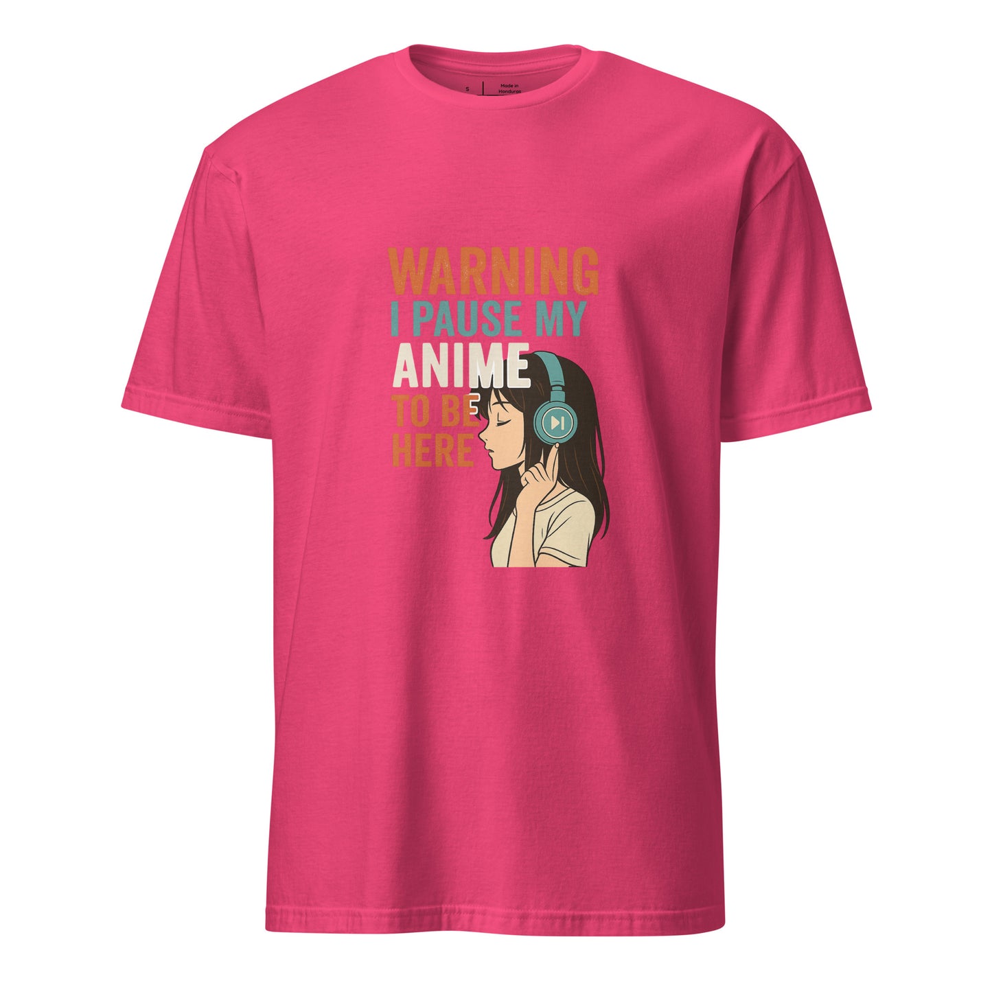 Pausing Anime - Bold Anime Slogan - Short-Sleeve Unisex T-Shirt - Graphic Tee - Heliconia - Front