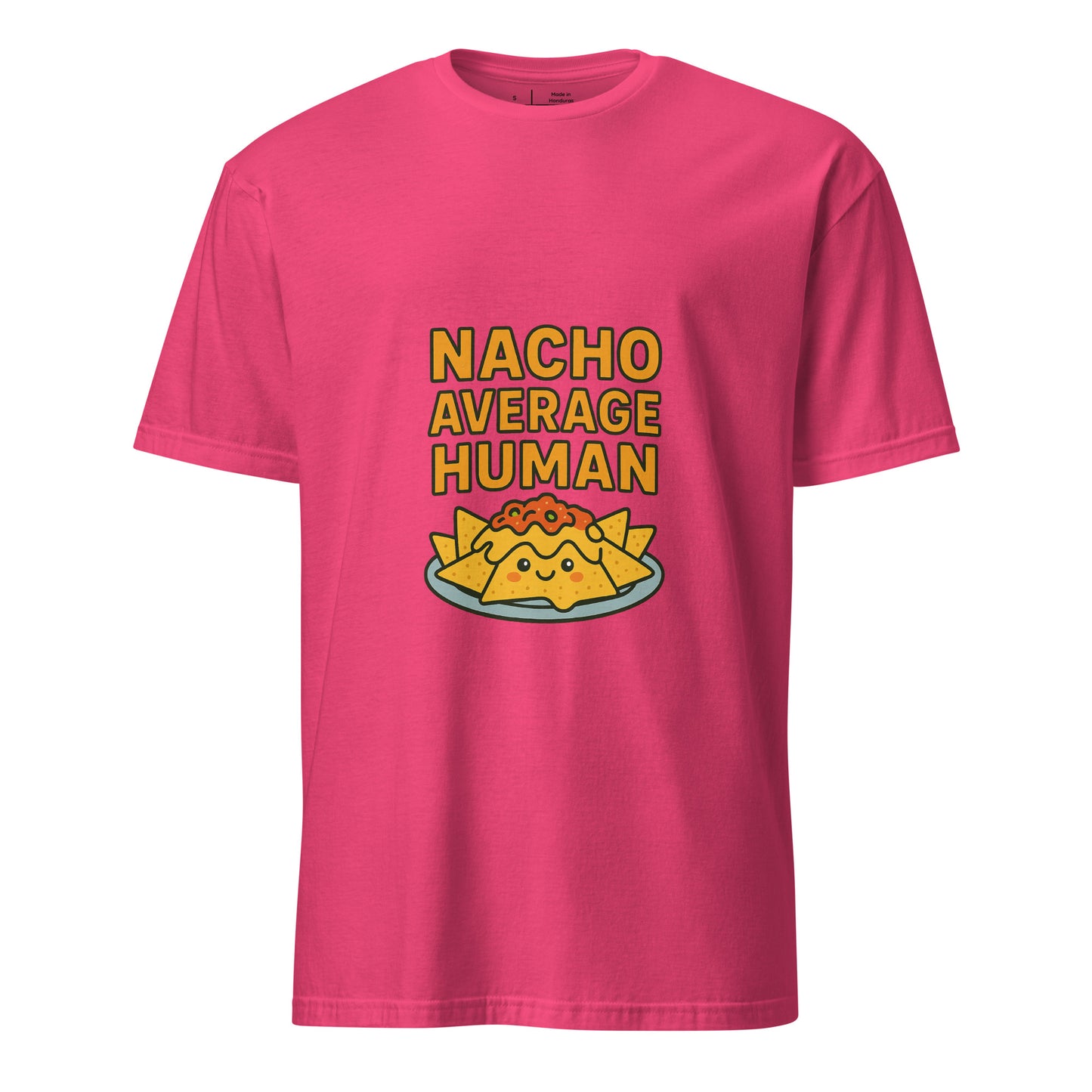 Nacho Average Human – Funny - Short-Sleeve Unisex T-Shirt - Graphic Tee - Heliconia - Front