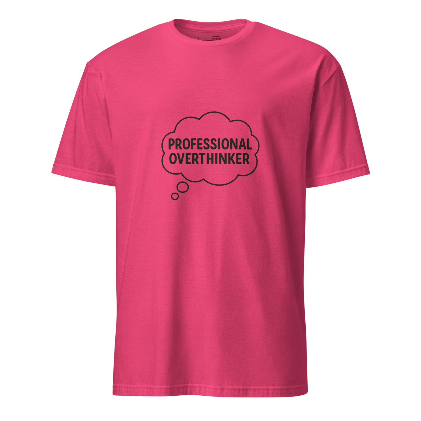 Professional Overthinker – Relatable Phrase - Short-Sleeve Unisex T-Shirt - Graphic Tee - Heliconia - Front