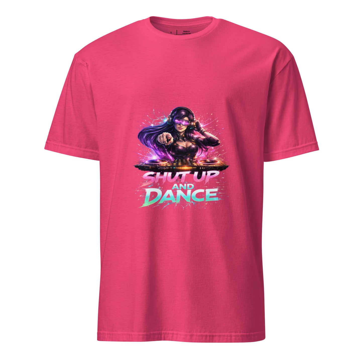 Shut Up And Dance – Cyber Rave DJ - Short-Sleeve Unisex T-Shirt - Graphic Tee - Heliconia - Front