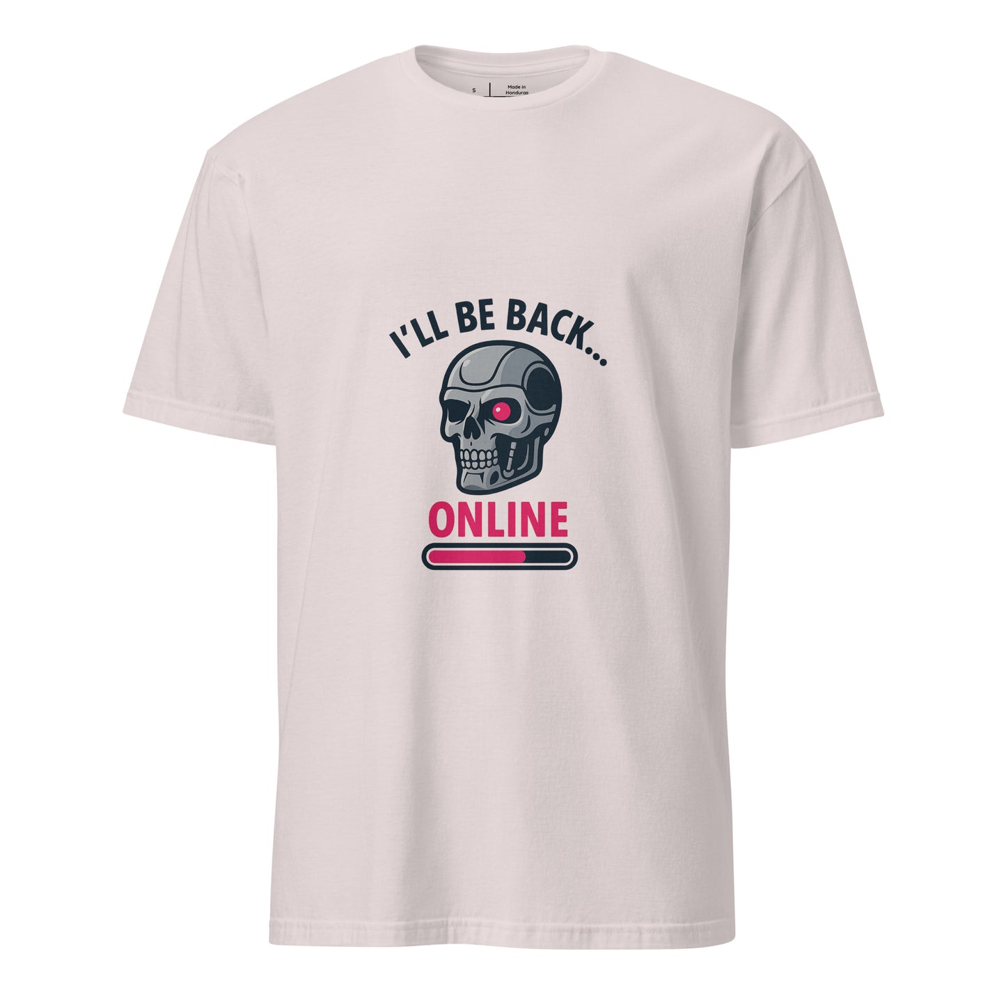 I'll Be Back - Online - Sci-Fi Parody - Short-Sleeve Unisex T-Shirt - Graphic Tee - Ice Grey - Front