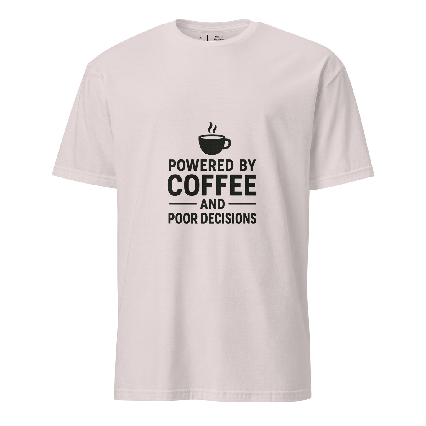 Powered By Coffee And Poor Decisions – Relatable Everyday - Short-Sleeve Unisex T-Shirt - Graphic Tee - Ice Grey - Front