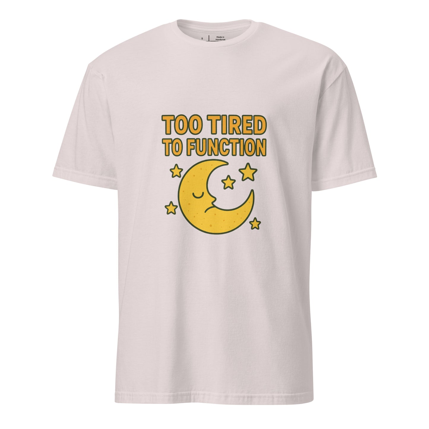 Too Tired To Function – Relatable Everyday - Short-Sleeve Unisex T-Shirt - Graphic Tee - Ice Grey - Front