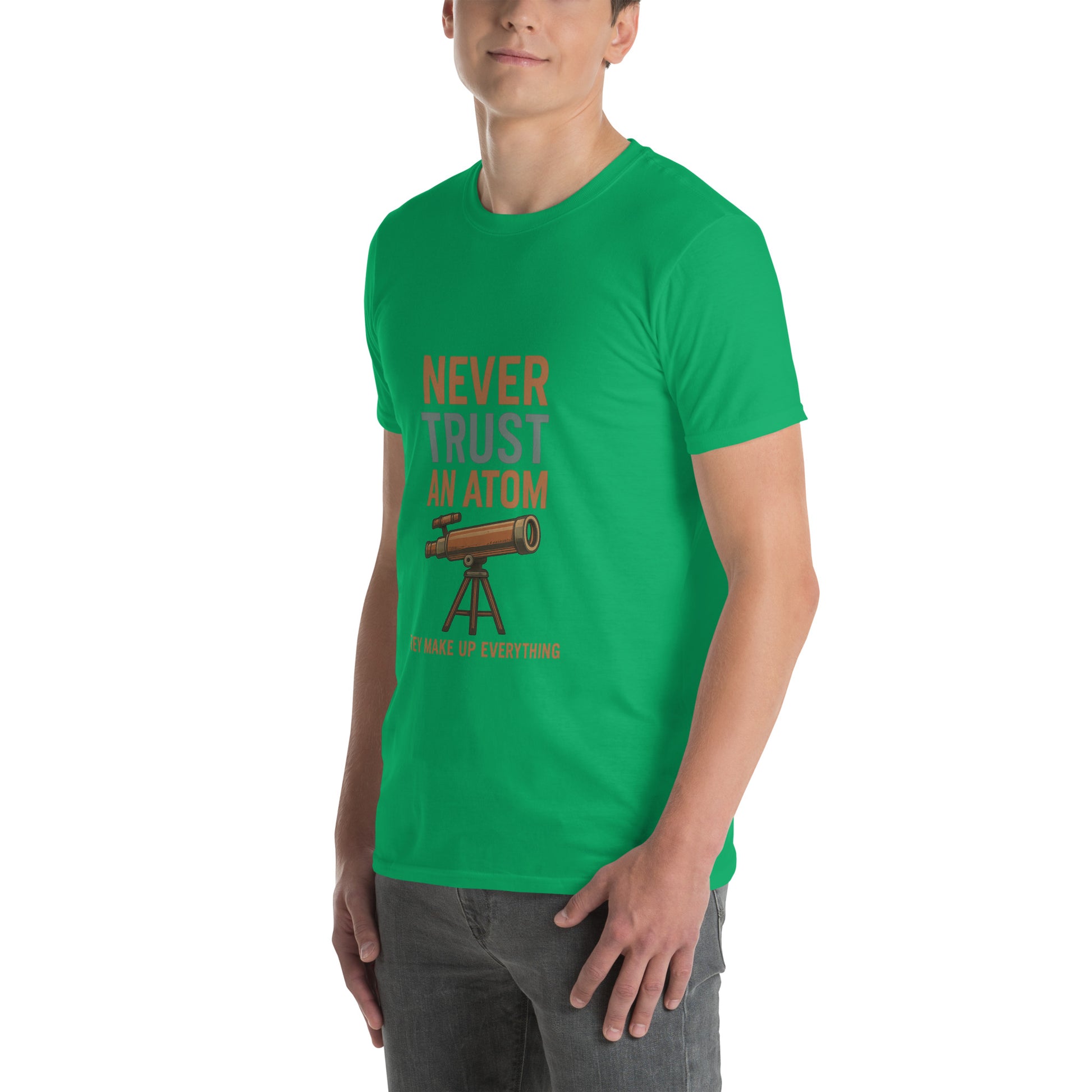Never Trust An Atom - Science Joke - Short-Sleeve Unisex T-Shirt - Graphic Tee - Irish Green - Left Front