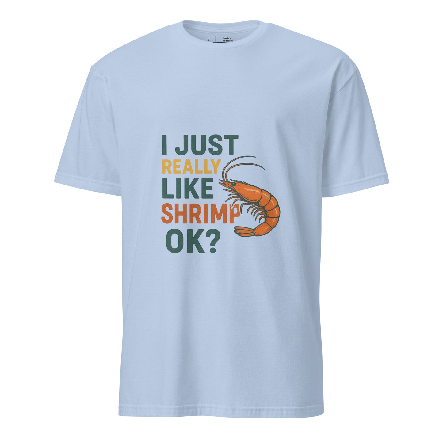 Like Shrimp - Funny Seafood Lover - Short-Sleeve Unisex T-Shirt - Graphic Tee - Light Blue - Front 