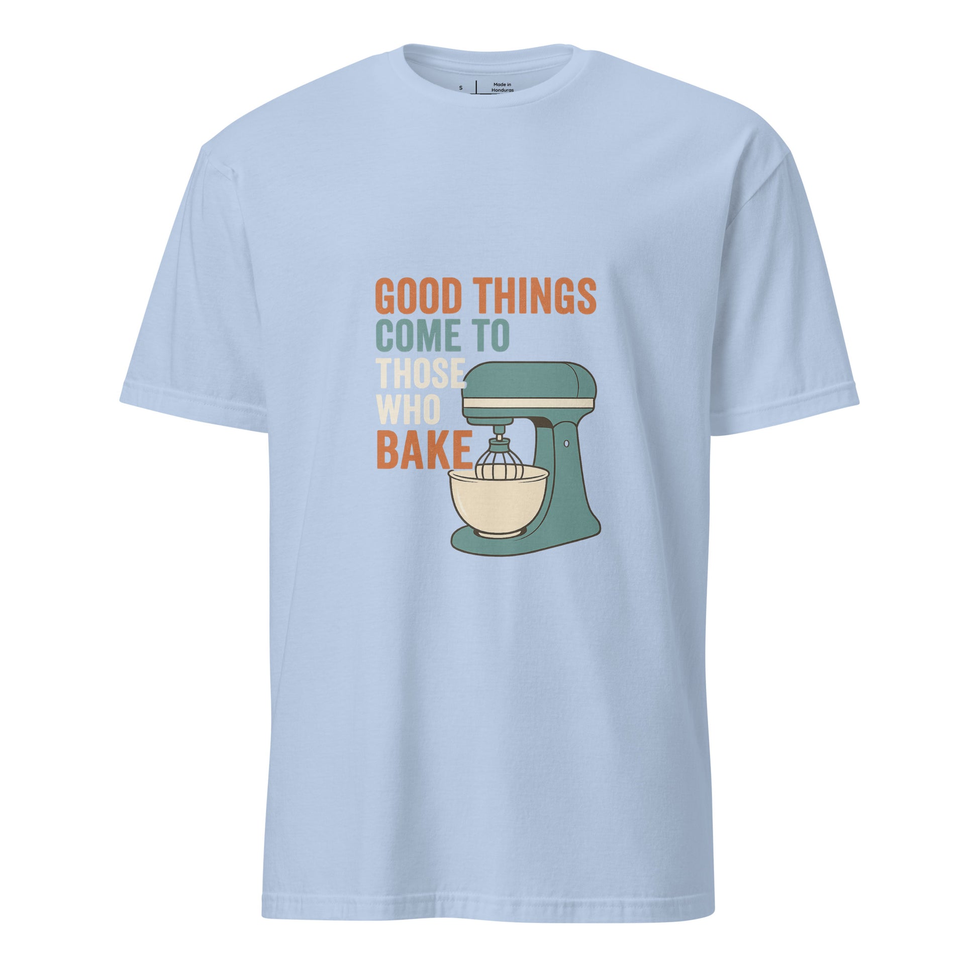 Good Things - Baking Humour - Short-Sleeve Unisex T-Shirt - Graphic Tee -
Light Blue - Front
