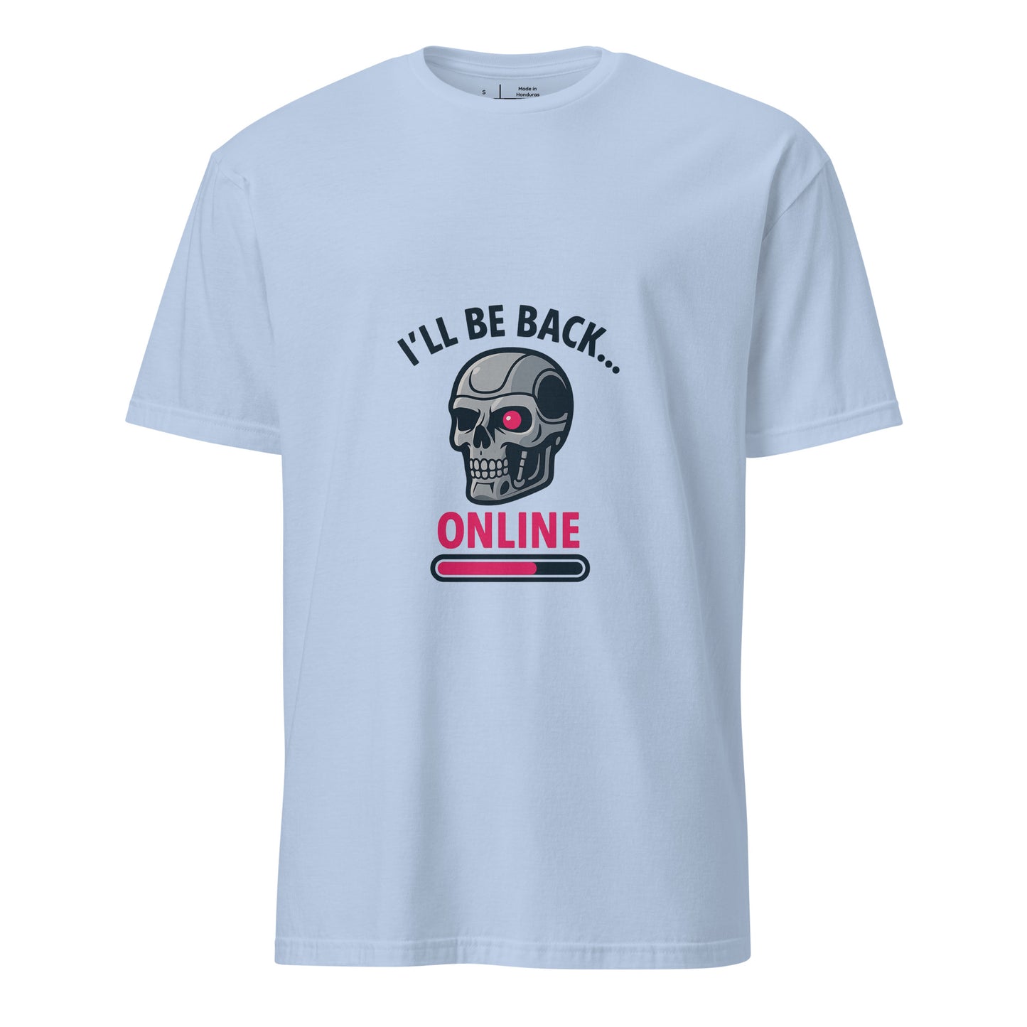 I'll Be Back - Online - Sci-Fi Parody - Short-Sleeve Unisex T-Shirt - Graphic Tee - Light Blue - Front