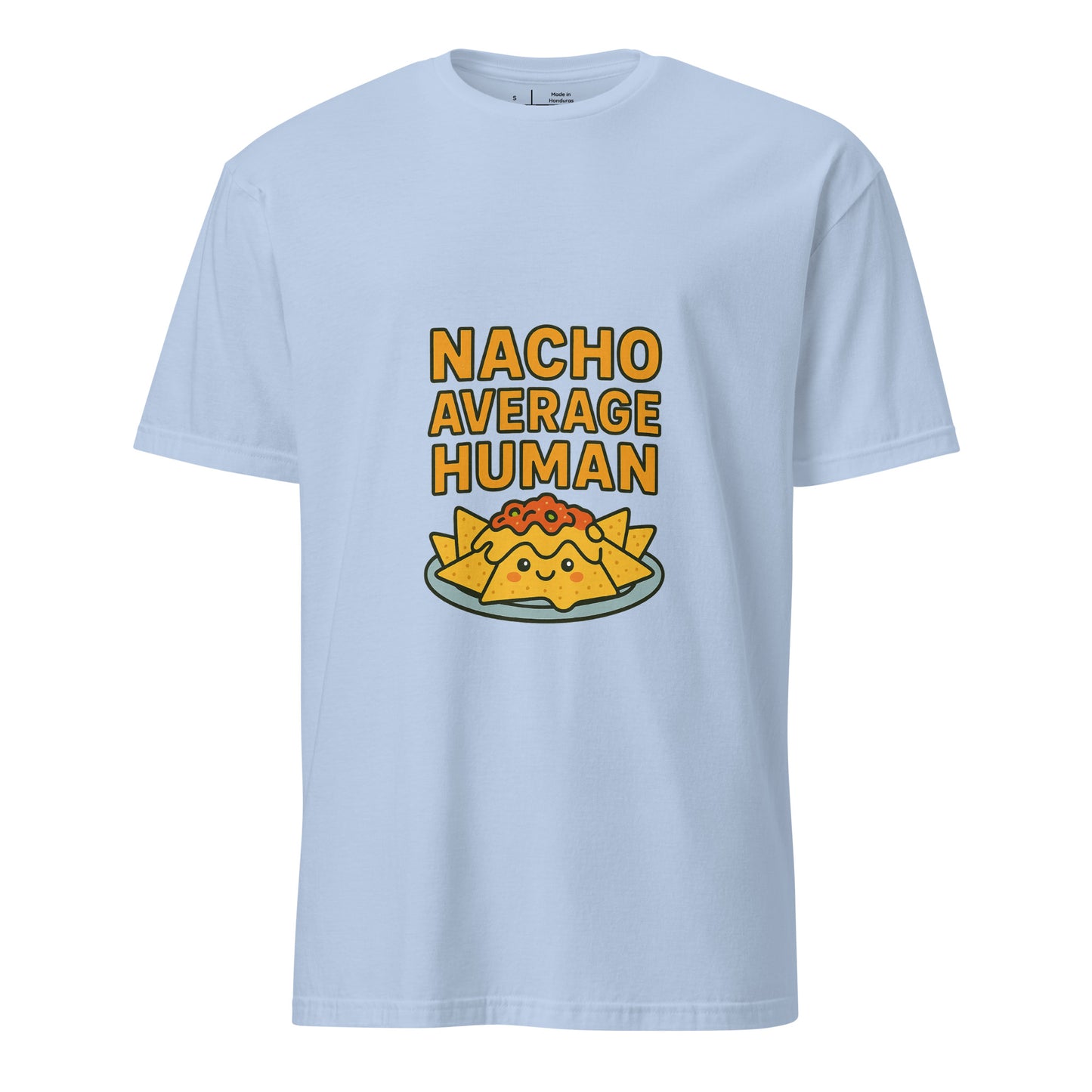 Nacho Average Human – Funny - Short-Sleeve Unisex T-Shirt - Graphic Tee - Light Blue - Front