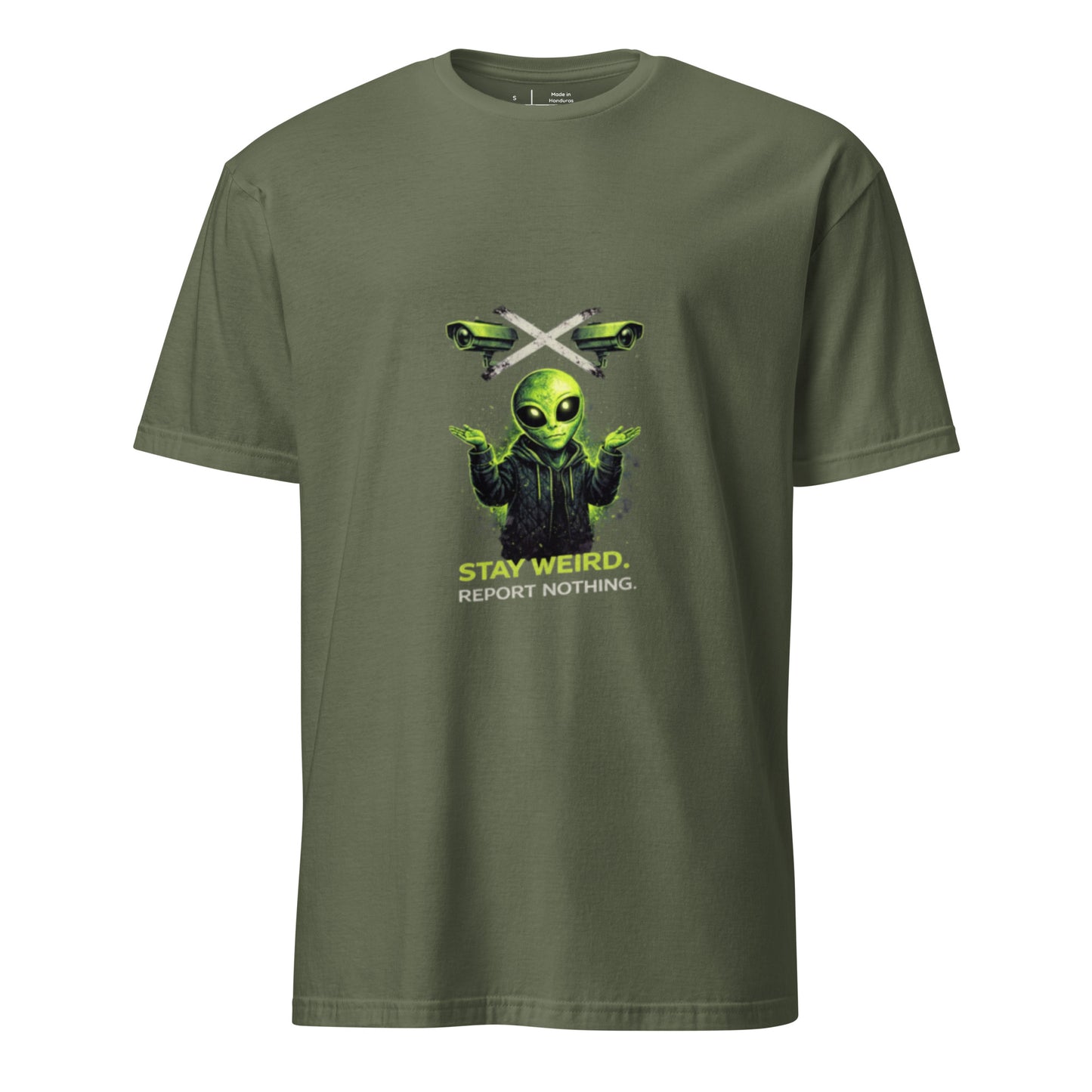 Stay Weird. Report Nothing. – Alien Streetwear - Short-Sleeve Unisex T-Shirt - Graphic Tee - Military Green - Front