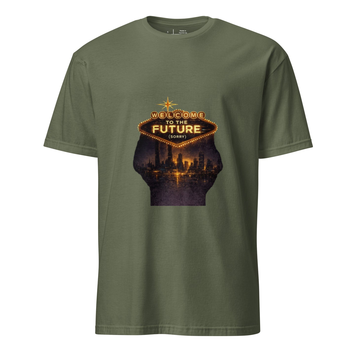 Welcome to the Future (Sorry) – Cyber Noir Streetwear - Short-Sleeve Unisex T-Shirt - Graphic Tee - Military Green - Front