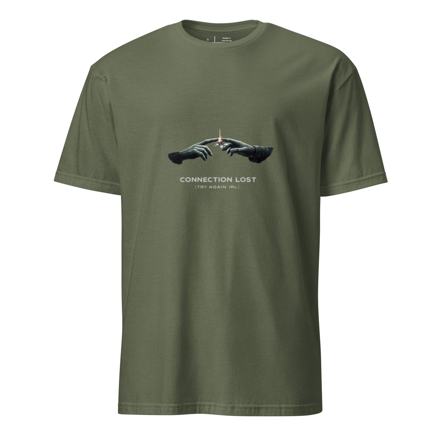Connection Lost (Try Again IRL) – Minimal Cyber Streetwear - Short-Sleeve Unisex T-Shirt - Graphic Tee - Military Green - Front