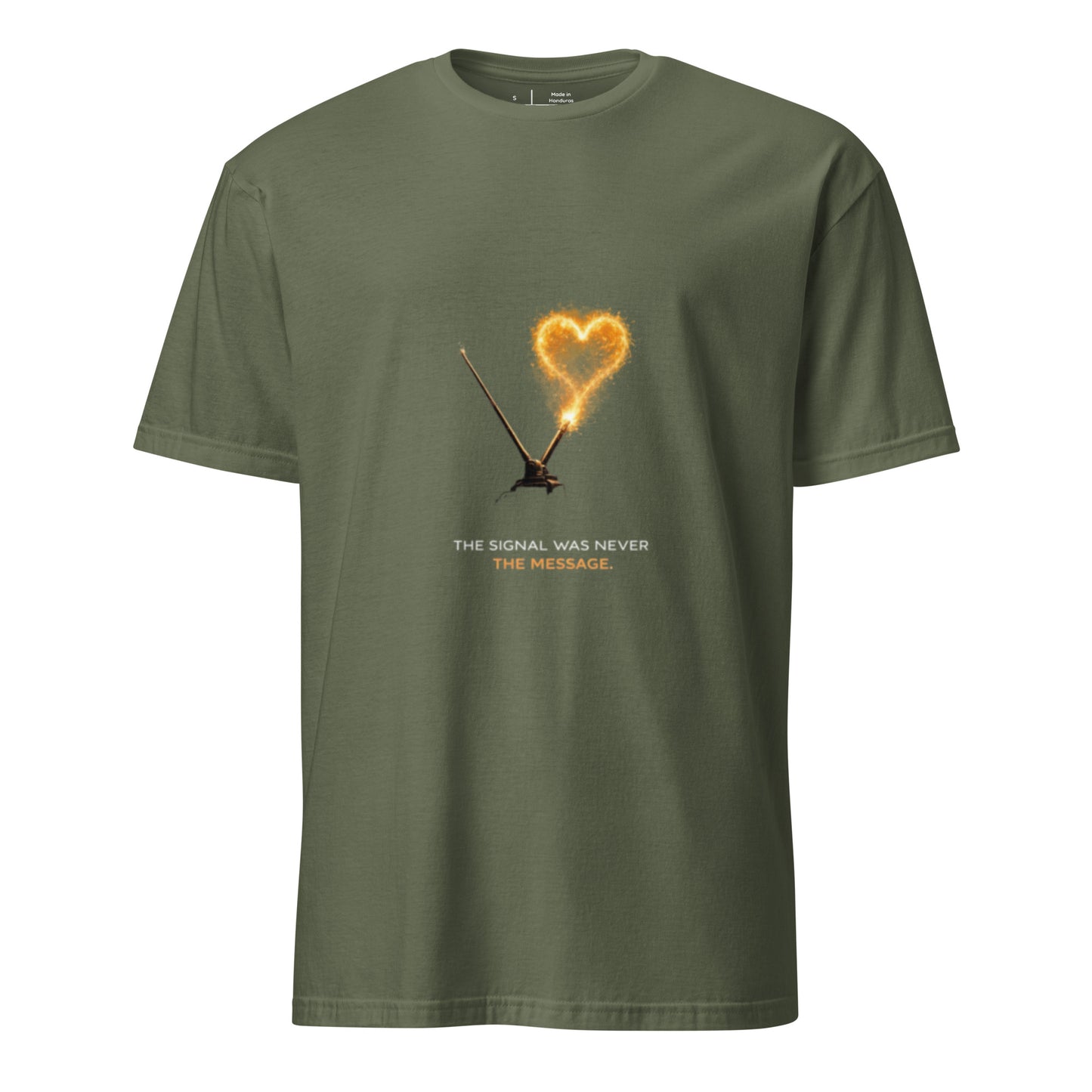 The Signal Was Never The Message – Minimal Cyber Poetry - Short-Sleeve Unisex T-Shirt - Graphic Tee - Military Green - Front