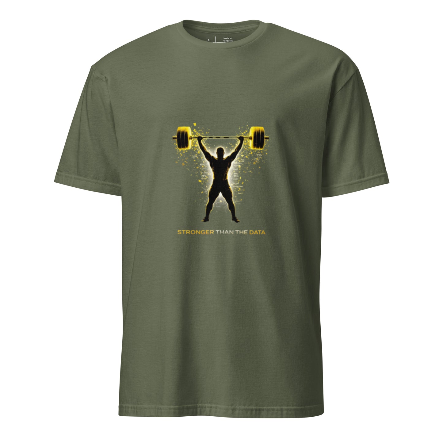 Stronger Than The Data – Gym Streetwear - Short-Sleeve Unisex T-Shirt - Graphic Tee -Military Green - Front