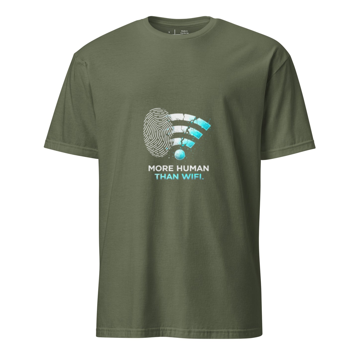 More Human Than WIFI – Cyber Rebellion - Short-Sleeve Unisex T-Shirt - Graphic Tee - Military Green - Front
