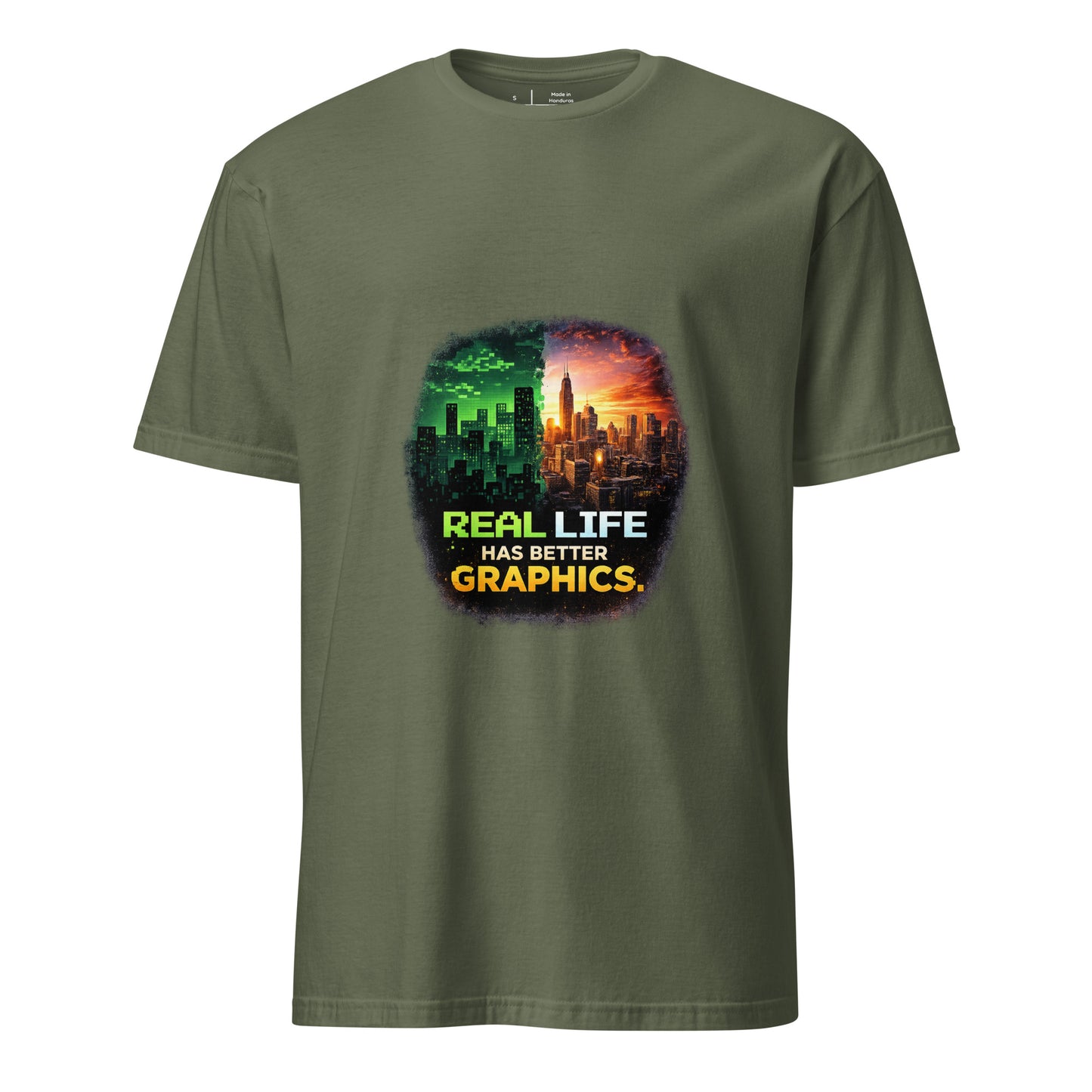 Real Life Has Better Graphics – Gamer Perspective - Short-Sleeve Unisex T-Shirt - Graphic Tee - Military Green - Front
