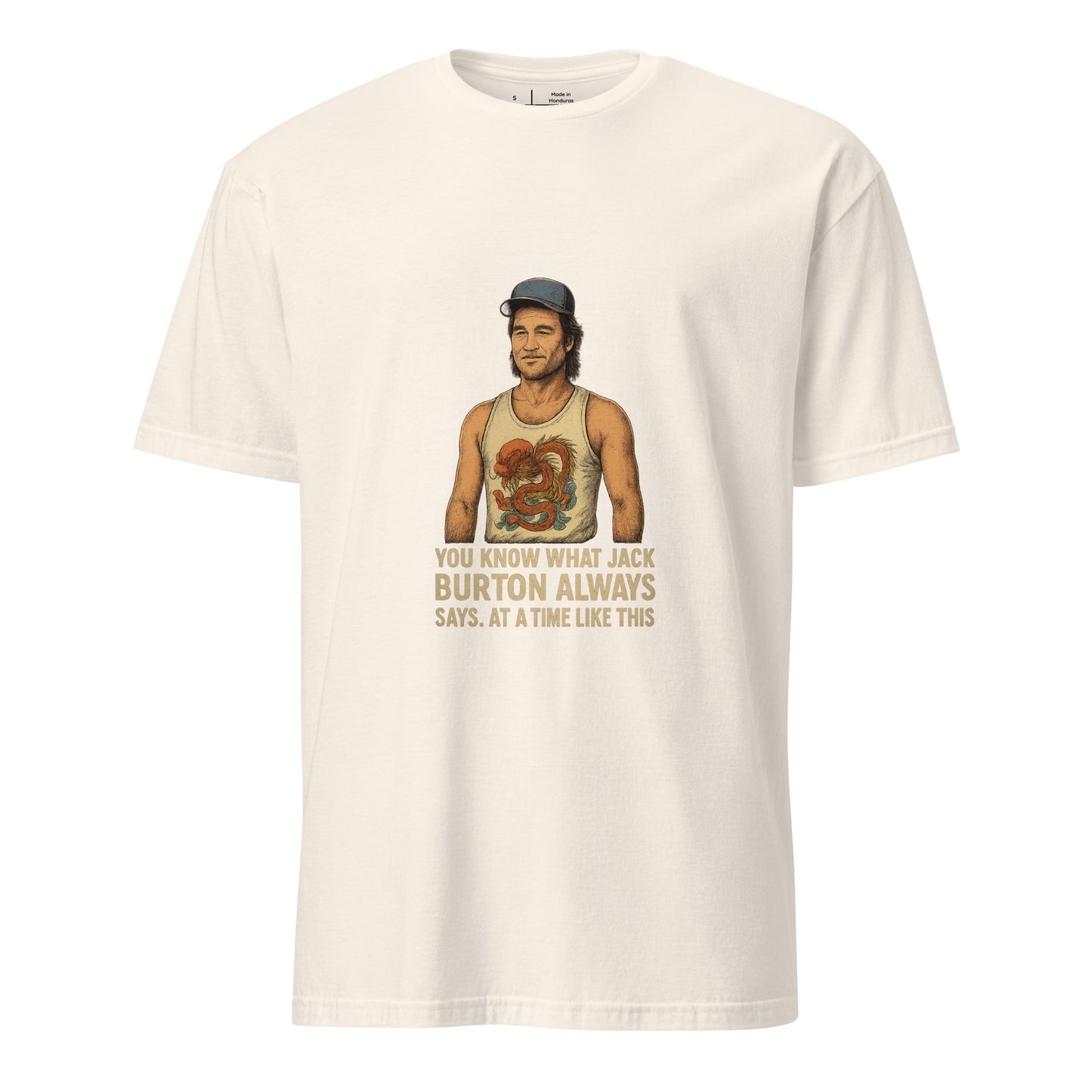 "You Know What Jack Burton Says" – Cult Classic - Short-Sleeve Unisex T-Shirt - Graphic Tee - Natural - Front