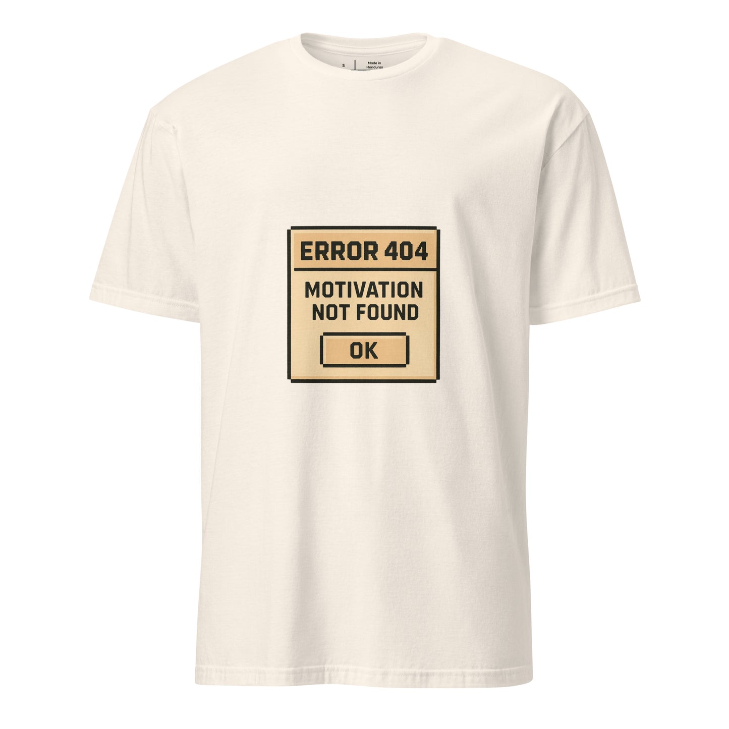 Error 404: Motivation Not Found – Funny Tech-Inspired - Short-Sleeve Unisex T-Shirt - Graphic Tee - Natural - Front