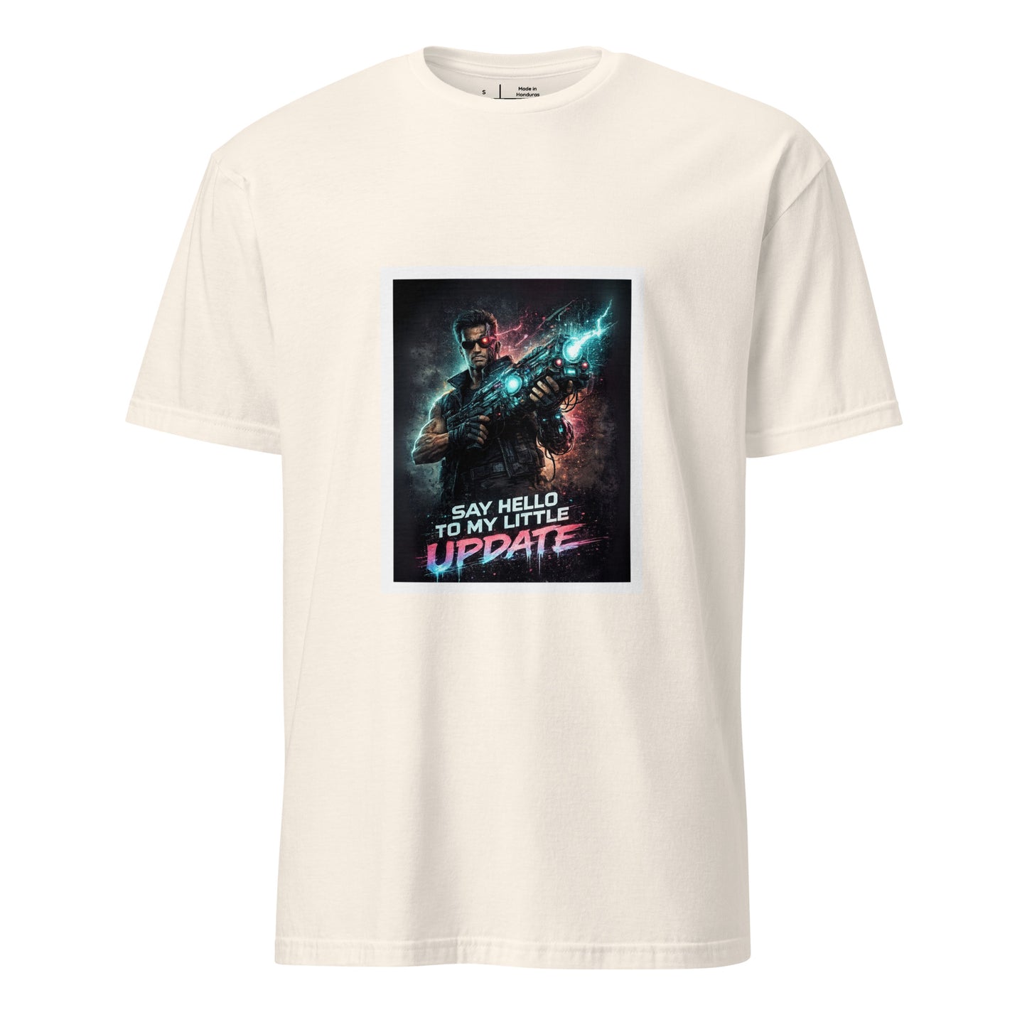 Say Hello to My Little Update – Cyber Action Parody - Short-Sleeve Unisex T-Shirt - Graphic Tee - Natural - Front