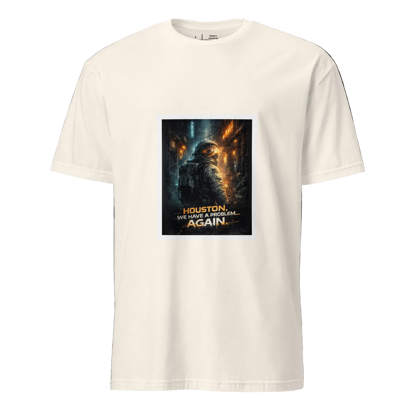 Houston, We Have a Problem… Again – Sci-Fi Streetwear - Short-Sleeve Unisex T-Shirt - Graphic Tee - Natural - Front