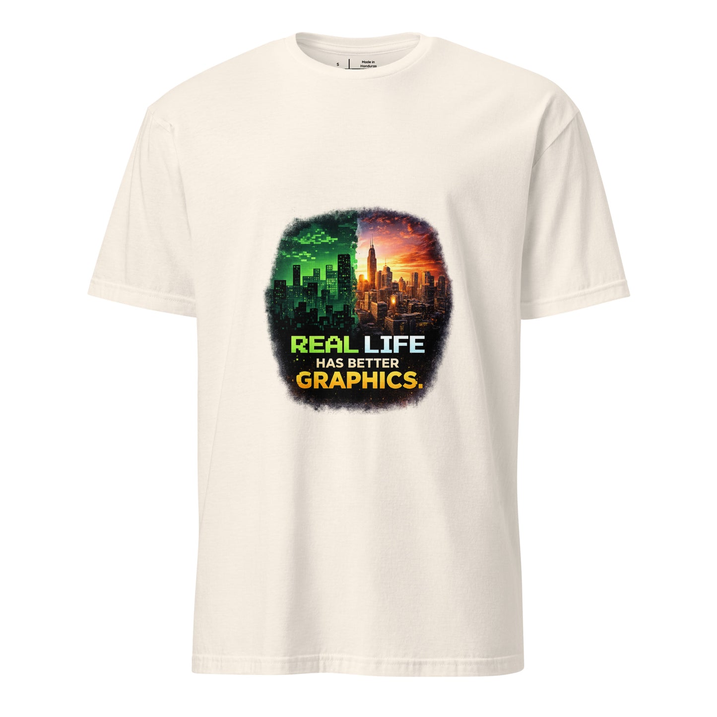 Real Life Has Better Graphics – Gamer Perspective - Short-Sleeve Unisex T-Shirt - Graphic Tee - Natural - Front