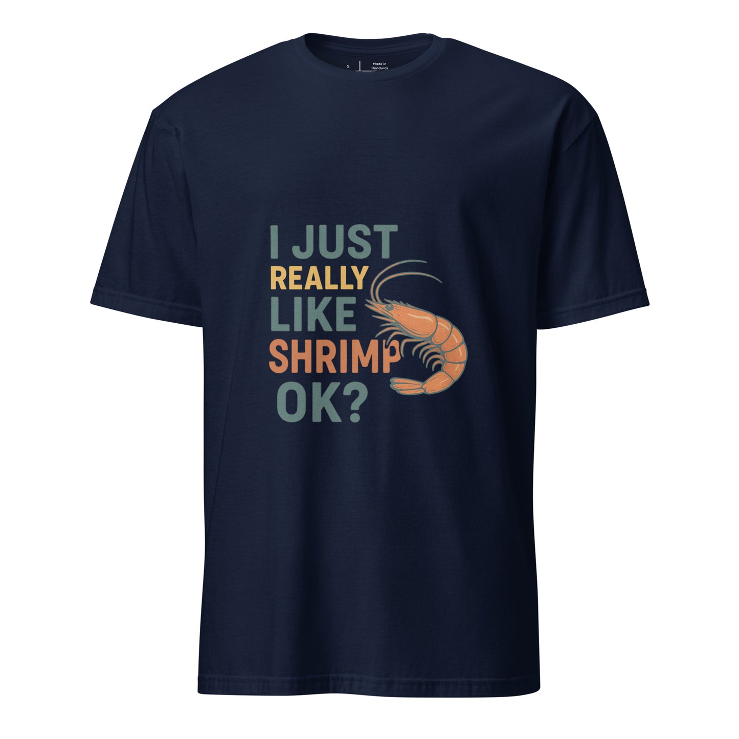 Like Shrimp - Funny Seafood Lover - Short-Sleeve Unisex T-Shirt - Graphic Tee - Navy - Front 