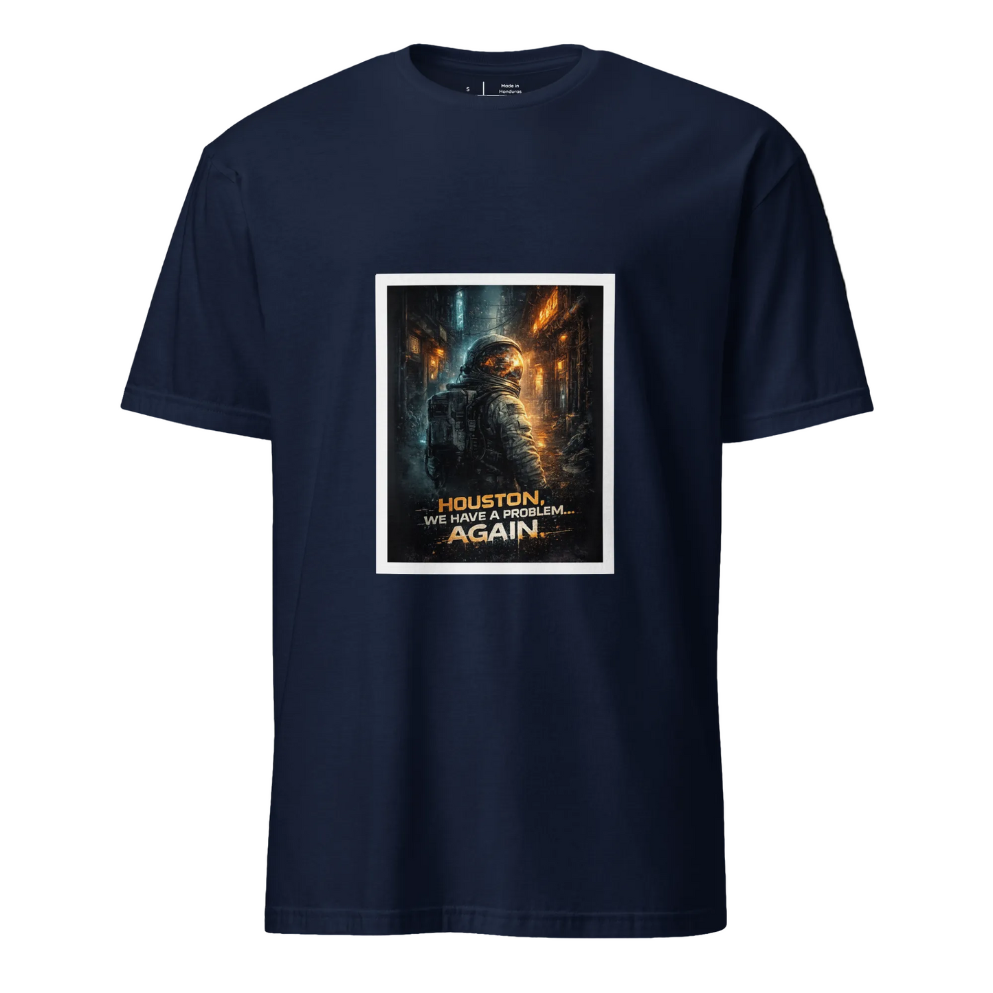 Houston, We Have a Problem… Again – Sci-Fi Streetwear - Short-Sleeve Unisex T-Shirt - Graphic Tee - Navy - Front