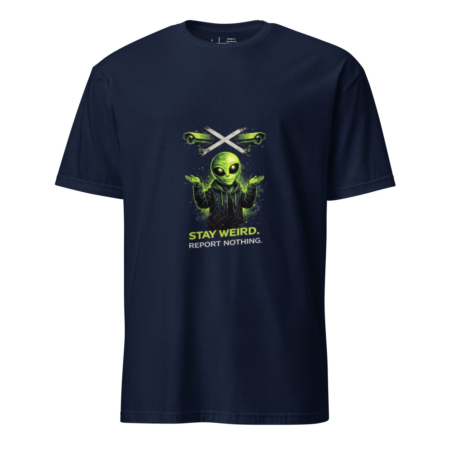 Stay Weird. Report Nothing. – Alien Streetwear - Short-Sleeve Unisex T-Shirt - Graphic Tee - Navy - Front