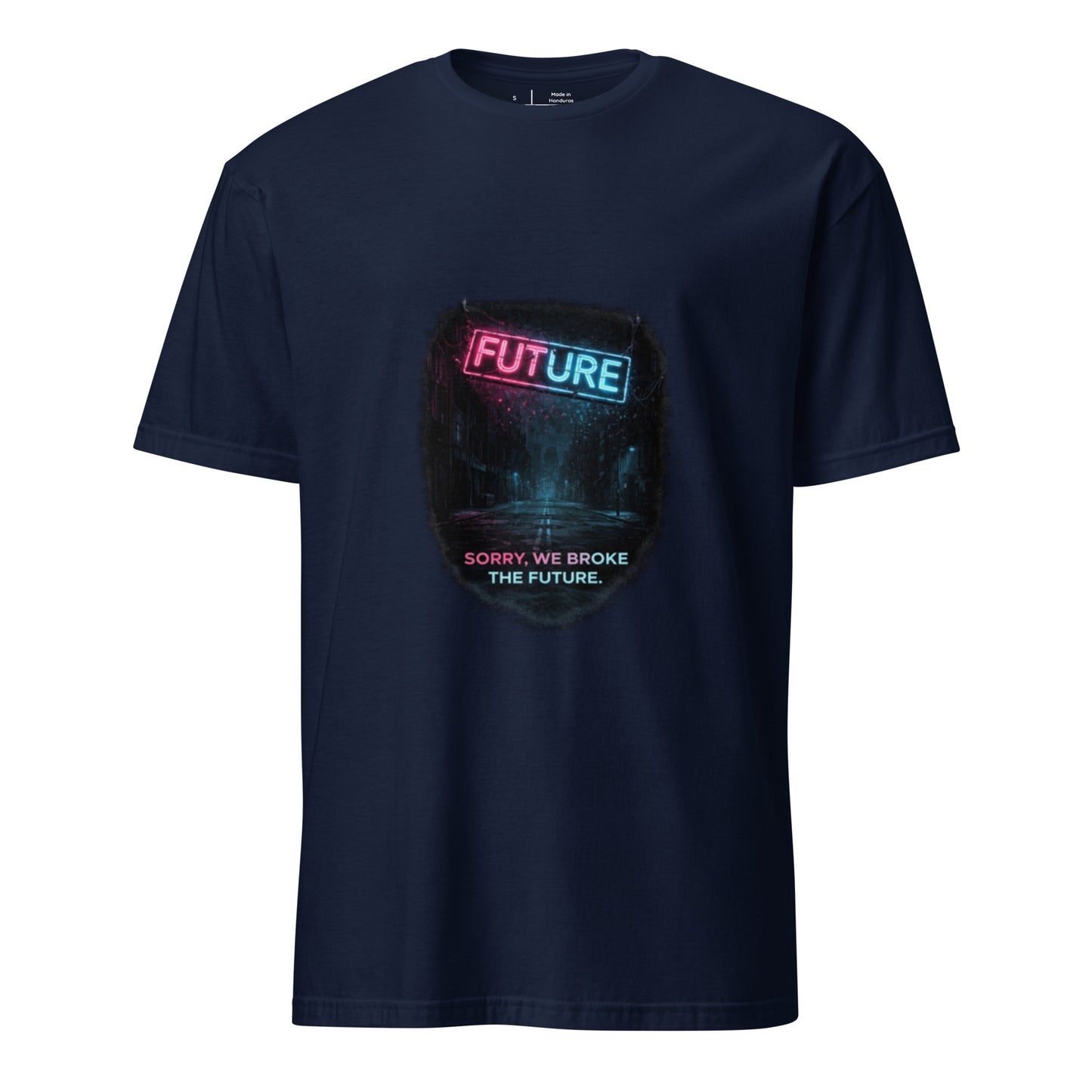 Sorry, We Broke The Future - Cyber Noir - Short-Sleeve Unisex T-Shirt - Graphic Tee - Navy - Front