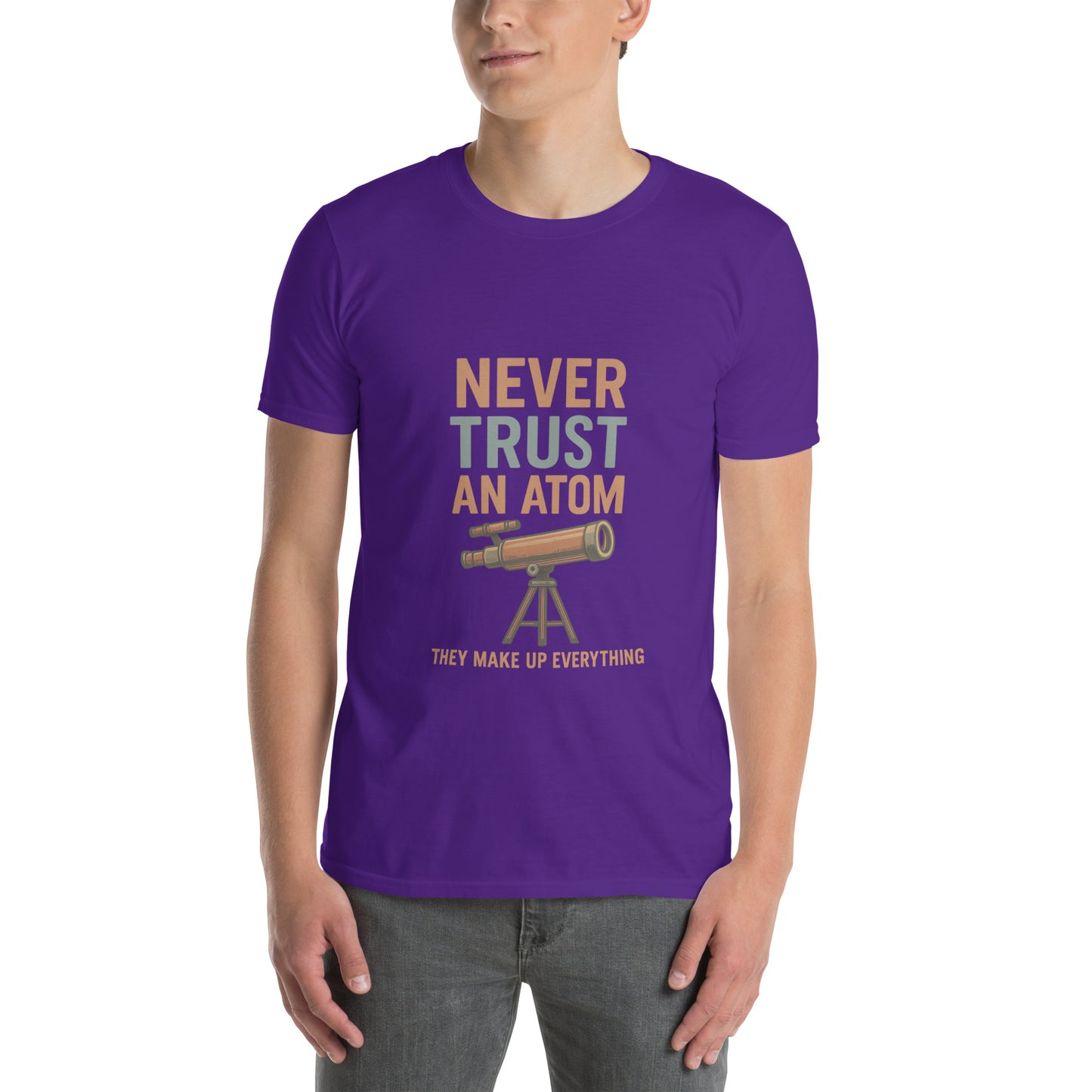 Never Trust An Atom - Science Joke - Short-Sleeve Unisex T-Shirt - Graphic Tee - Purple - Front