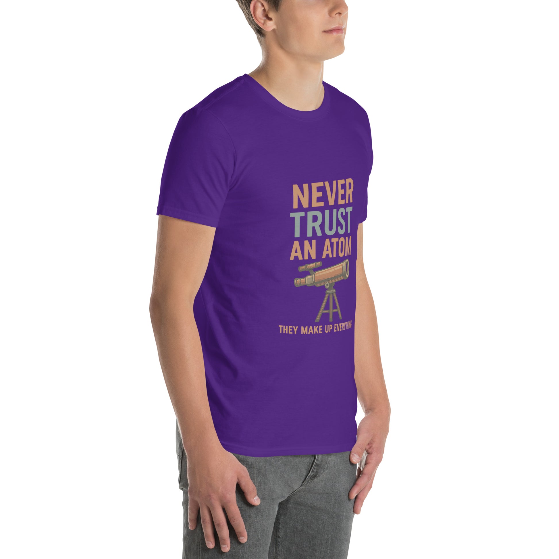 Never Trust An Atom - Science Joke - Short-Sleeve Unisex T-Shirt - Graphic Tee - Purple - Right Front