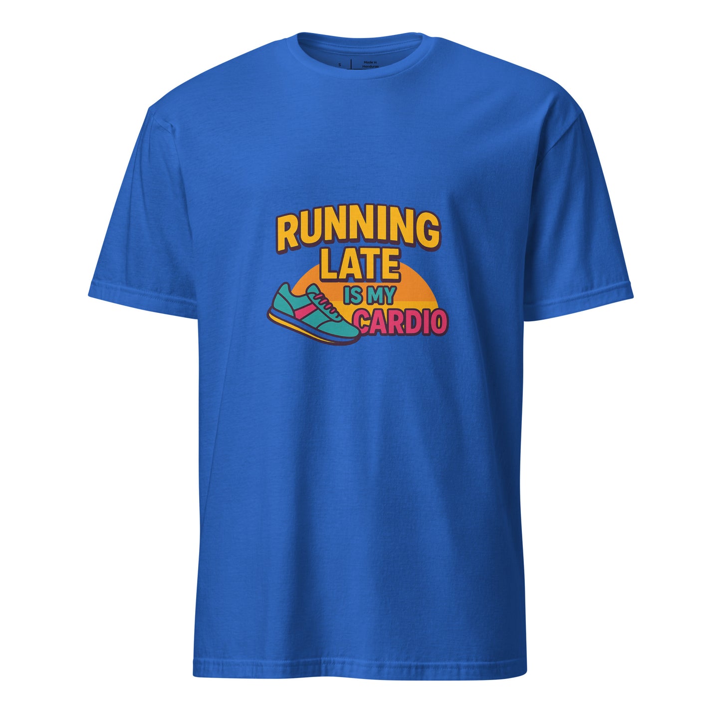 Running Late Is My Cardio - Whitty Lifestyle - Short-Sleeve Unisex T-Shirt - Graphic Tee - Royal Blue - Front