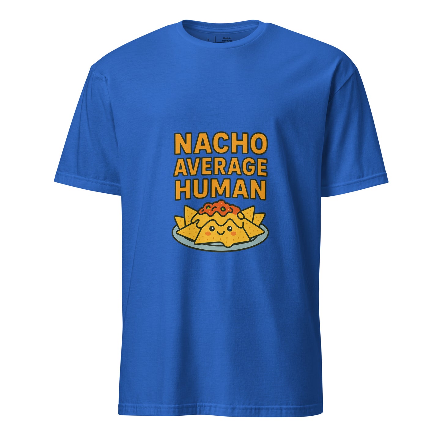 Nacho Average Human – Funny - Short-Sleeve Unisex T-Shirt - Graphic Tee - Royal Blue - Front