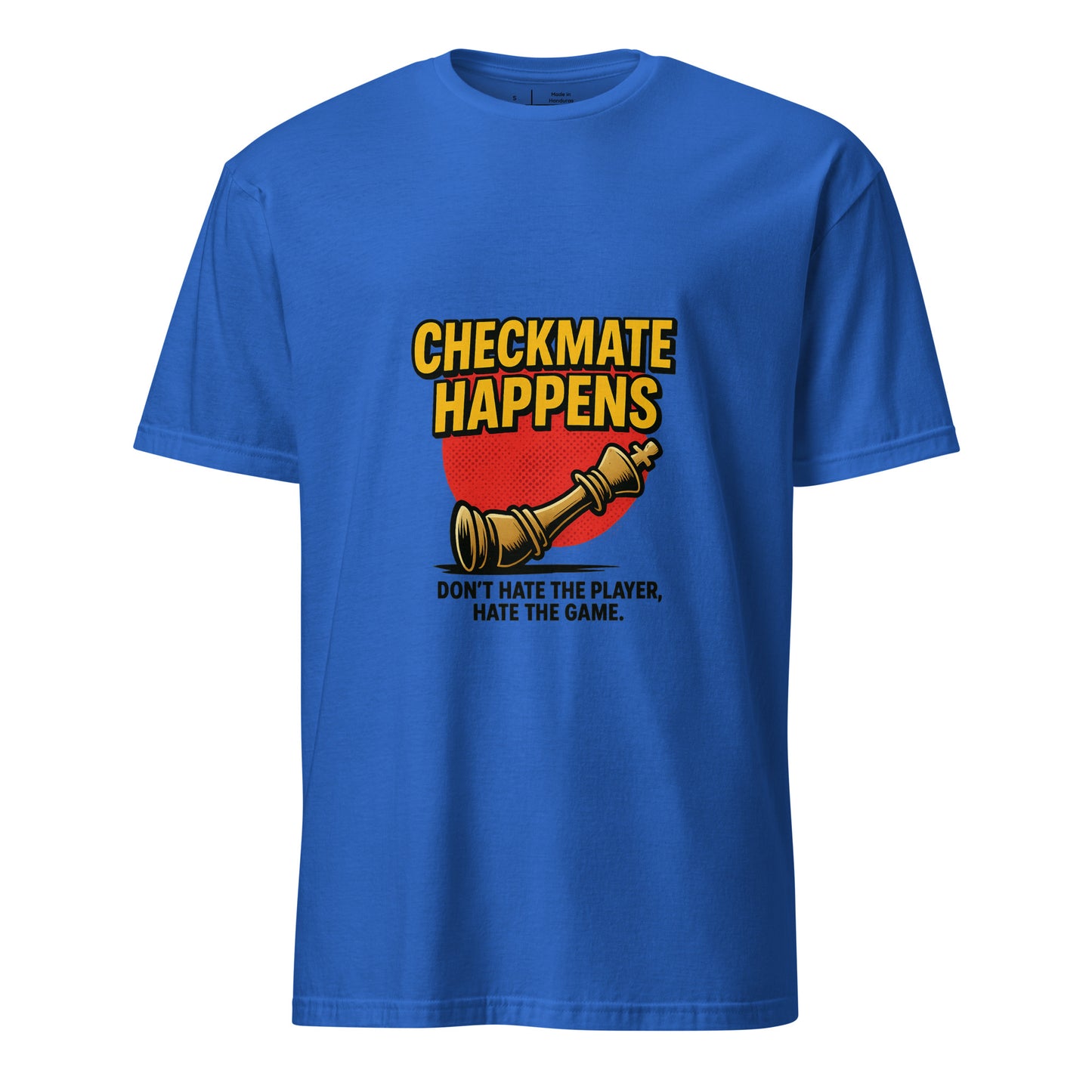 Checkmate Happens – Chess Lovers - Short-Sleeve Unisex T-Shirt - Graphic Tee - Royal Blue - Front