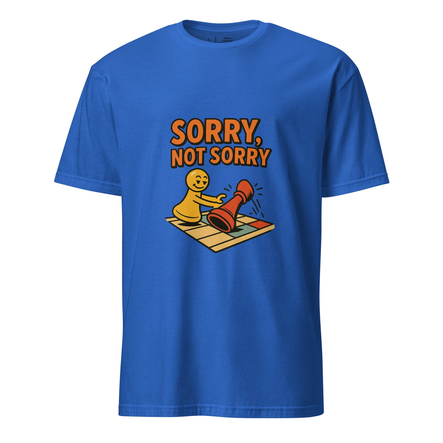 Sorry Not Sorry – Bold Attitude - Short-Sleeve Unisex T-Shirt - Graphic Tee - Royal Blue - Front