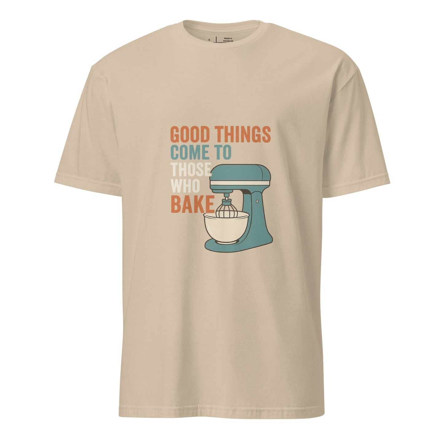 Good Things - Baking Humour - Short-Sleeve Unisex T-Shirt - Graphic Tee -
Sand - Front