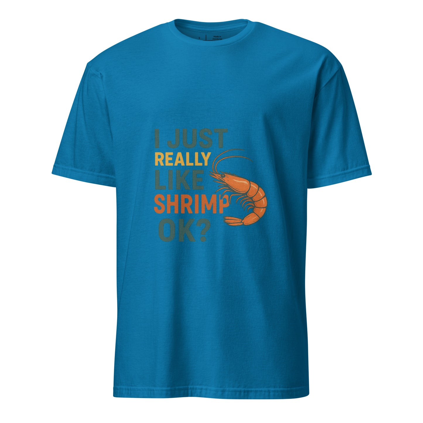 Like Shrimp - Funny Seafood Lover - Short-Sleeve Unisex T-Shirt - Graphic Tee - Sapphire - Front 