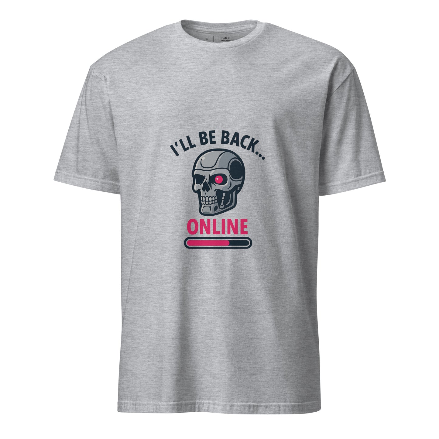 I'll Be Back - Online - Sci-Fi Parody - Short-Sleeve Unisex T-Shirt - Graphic Tee - Sport Grey - Front