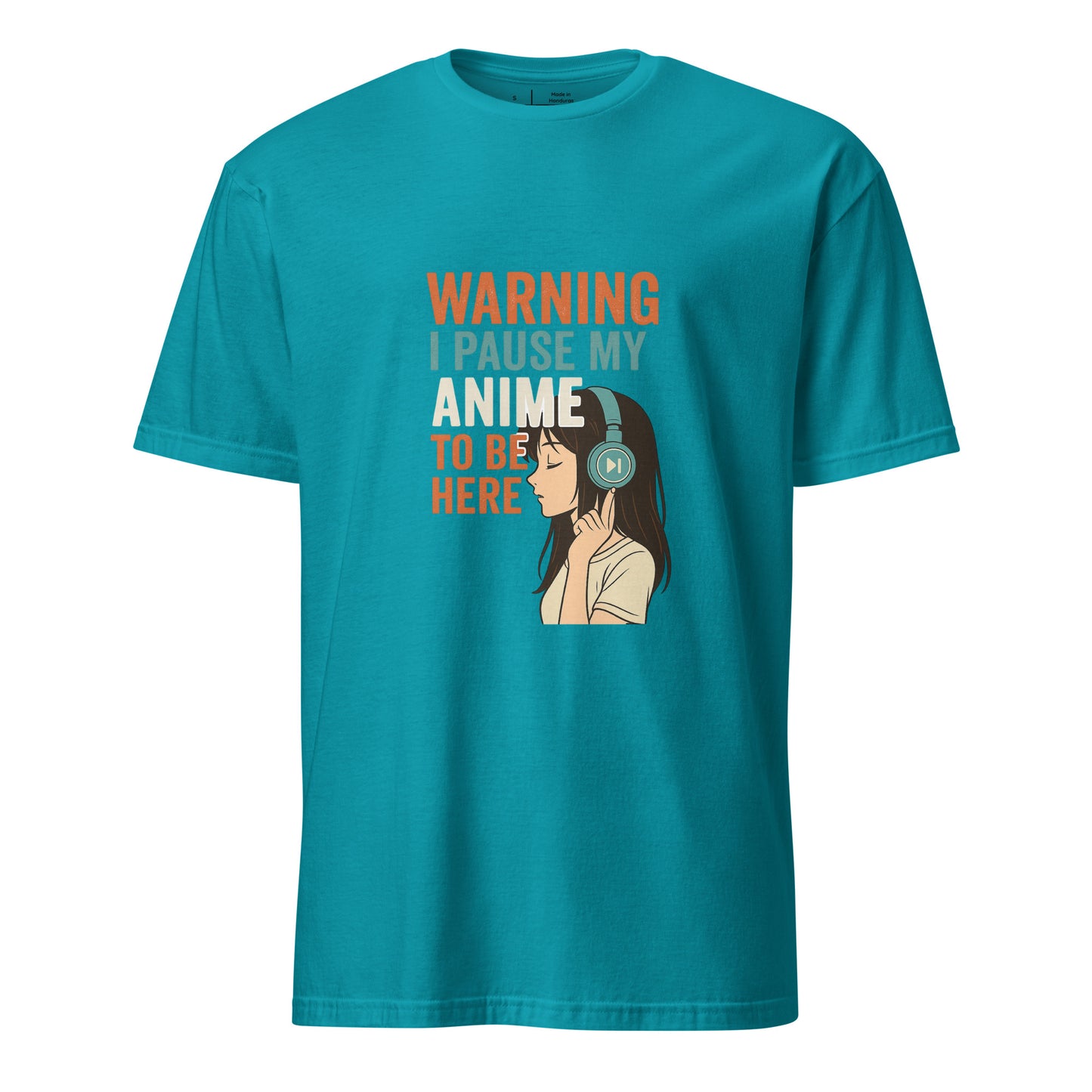 Pausing Anime - Bold Anime Slogan - Short-Sleeve Unisex T-Shirt - Graphic Tee - Tropical Blue - Front