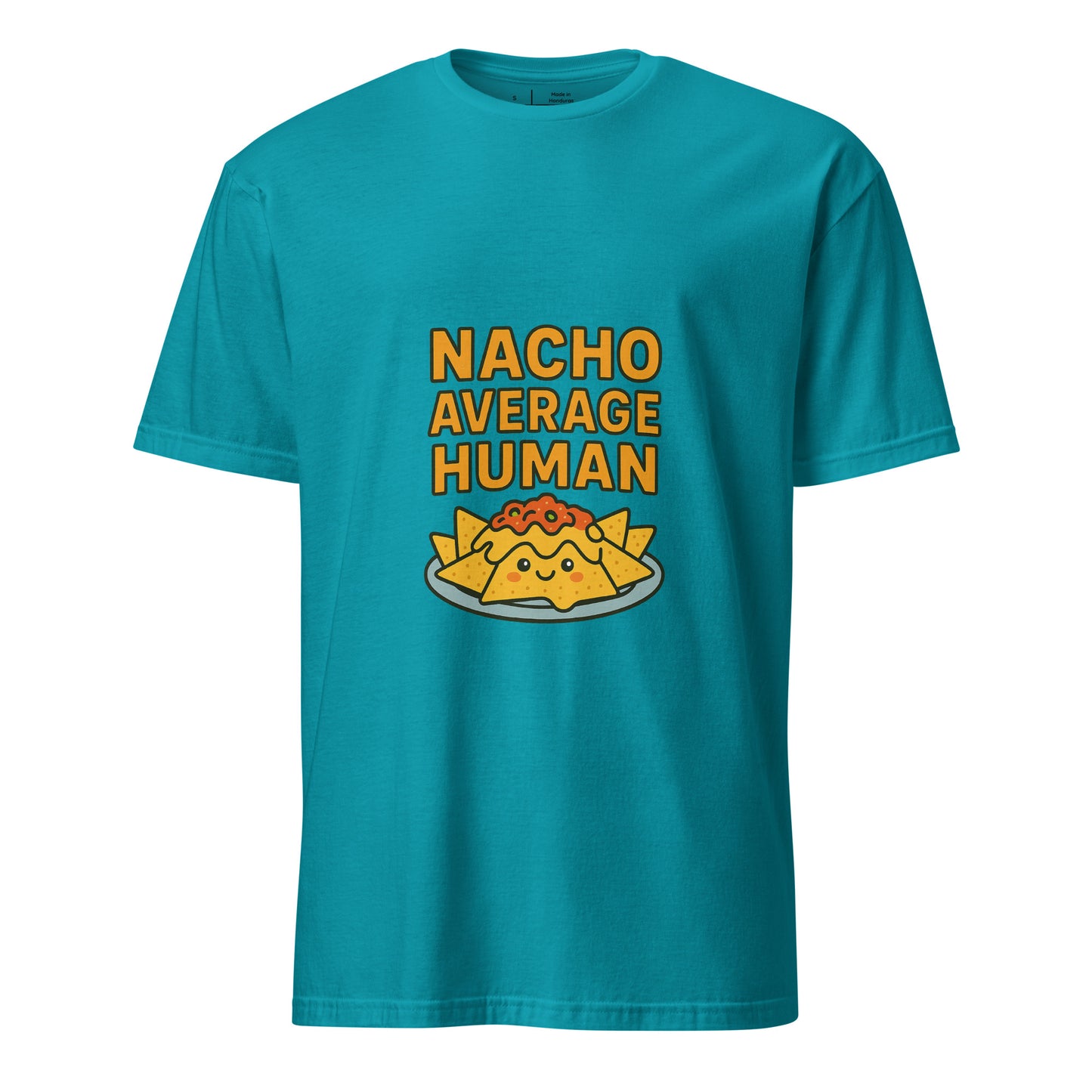 Nacho Average Human – Funny - Short-Sleeve Unisex T-Shirt - Graphic Tee - Tropical Blue - Front