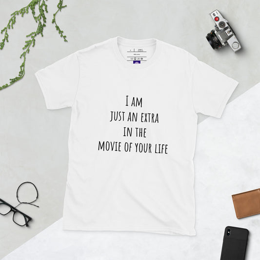I Am Just An Extra - Cinematic Vibes - Short-Sleeve Unisex T-Shirt - Graphic Tee - White - Front