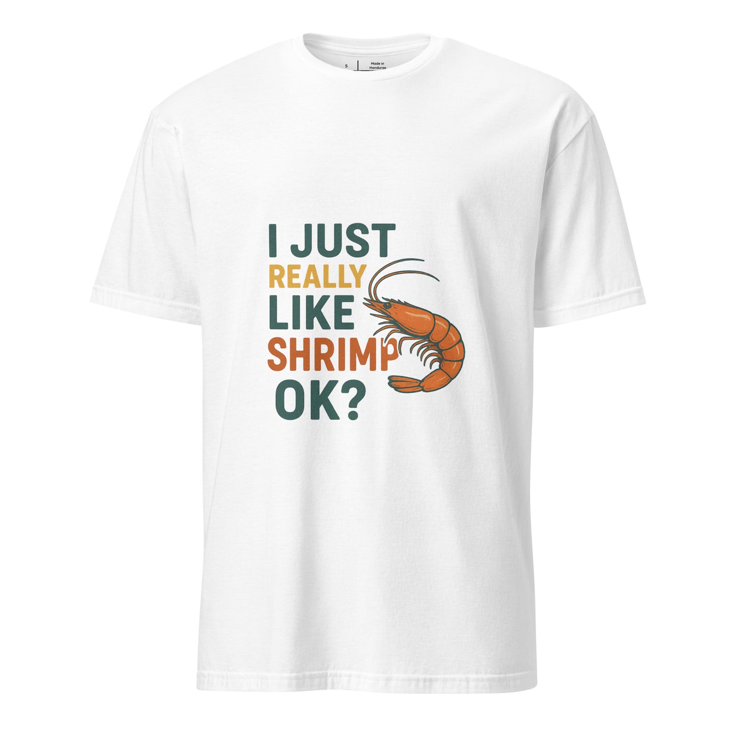 Like Shrimp - Funny Seafood Lover - Short-Sleeve Unisex T-Shirt - Graphic Tee - White - Front 