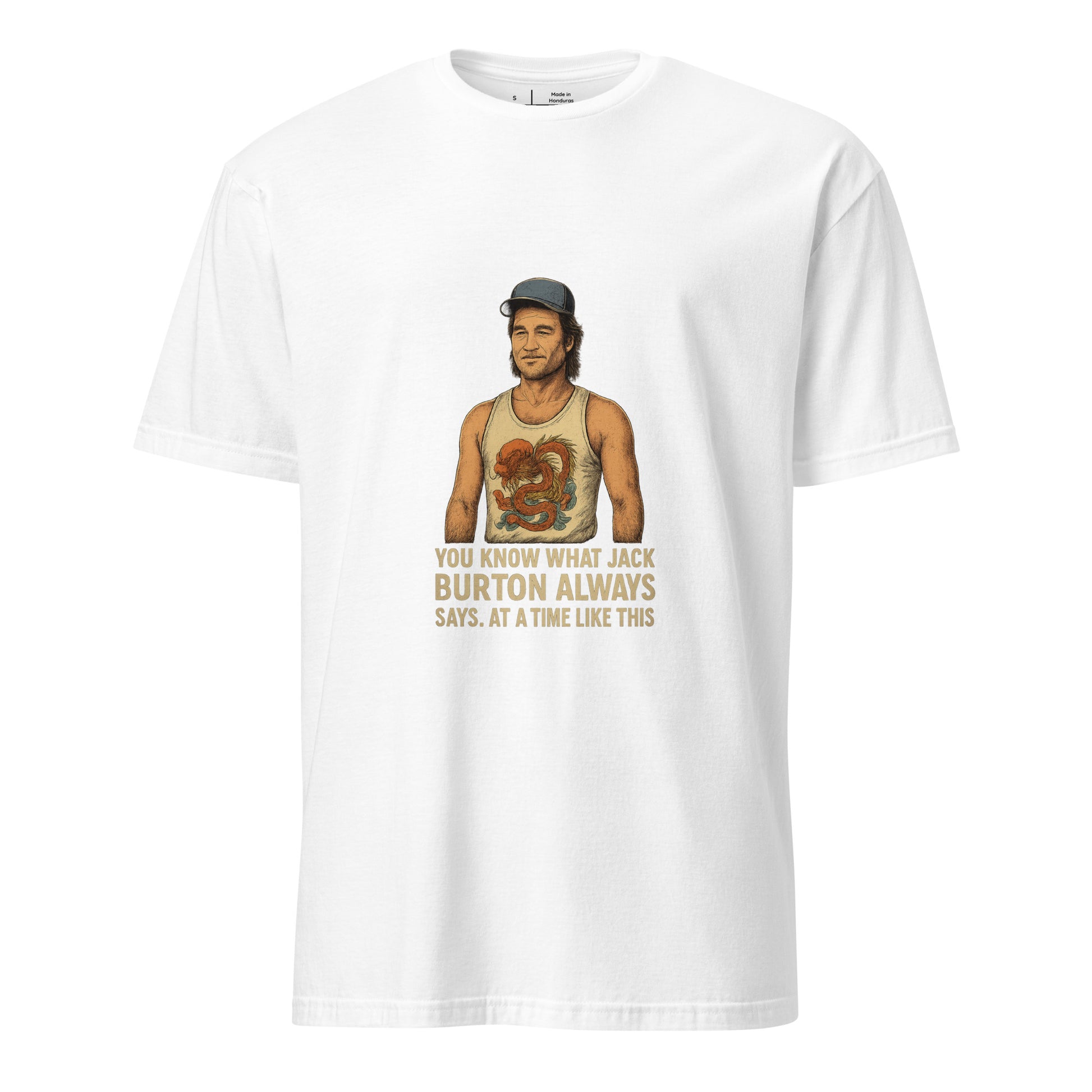 "You Know What Jack Burton Says" – Cult Classic - Short-Sleeve Unisex T-Shirt - Graphic Tee - White - Front