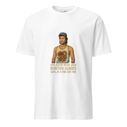 "You Know What Jack Burton Says" – Cult Classic - Short-Sleeve Unisex T-Shirt - Graphic Tee - White - Front