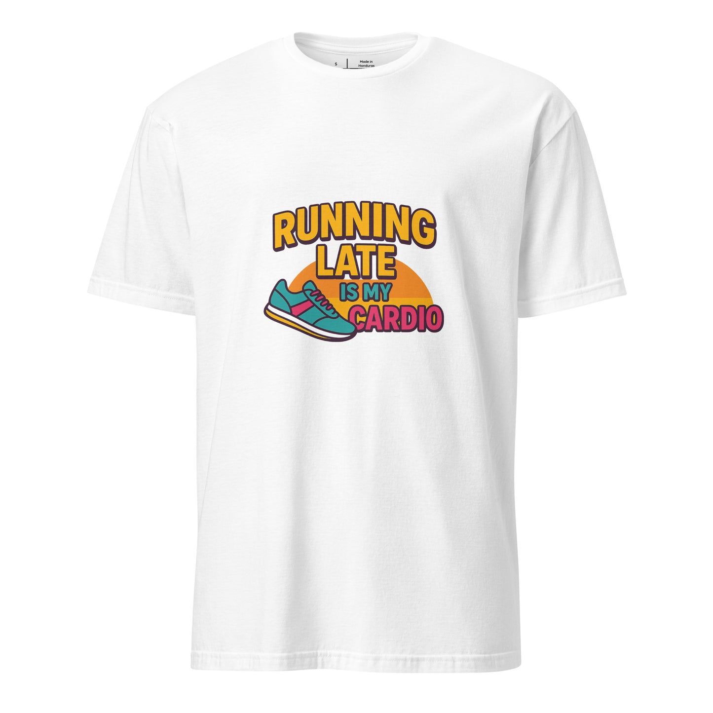 Running Late Is My Cardio - Whitty Lifestyle - Short-Sleeve Unisex T-Shirt - Graphic Tee - White - Front
