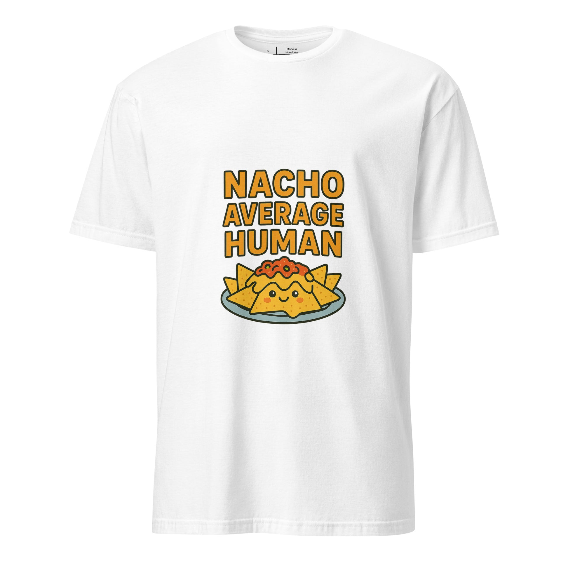 Nacho Average Human – Funny - Short-Sleeve Unisex T-Shirt - Graphic Tee - White - Front