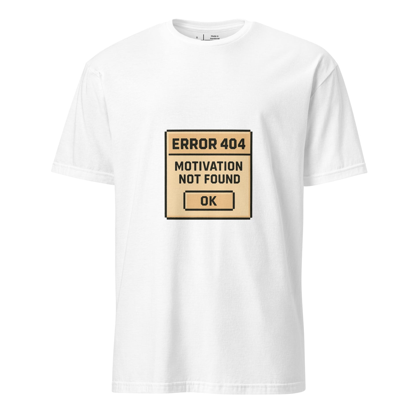 Error 404: Motivation Not Found – Funny Tech-Inspired - Short-Sleeve Unisex T-Shirt - Graphic Tee - White - Front