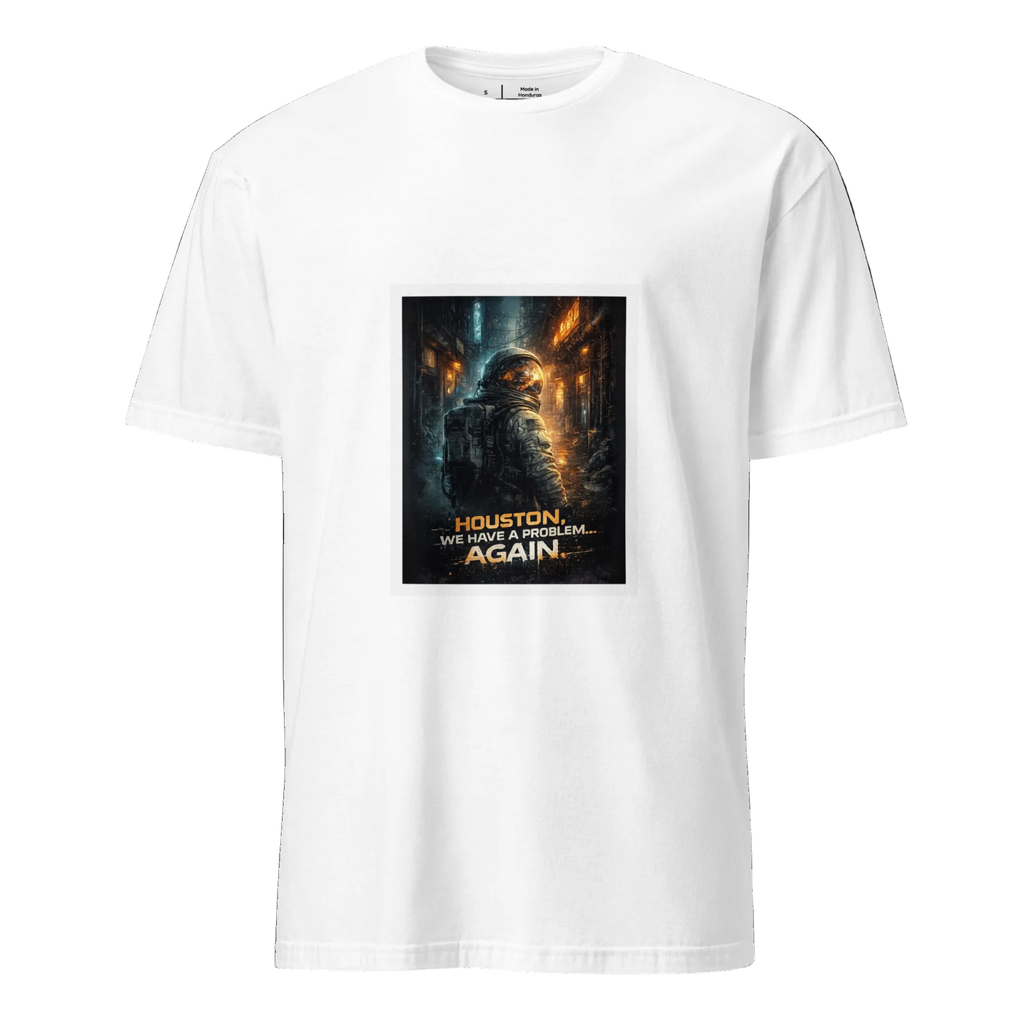 Houston, We Have a Problem… Again – Sci-Fi Streetwear - Short-Sleeve Unisex T-Shirt - Graphic Tee - White - Front