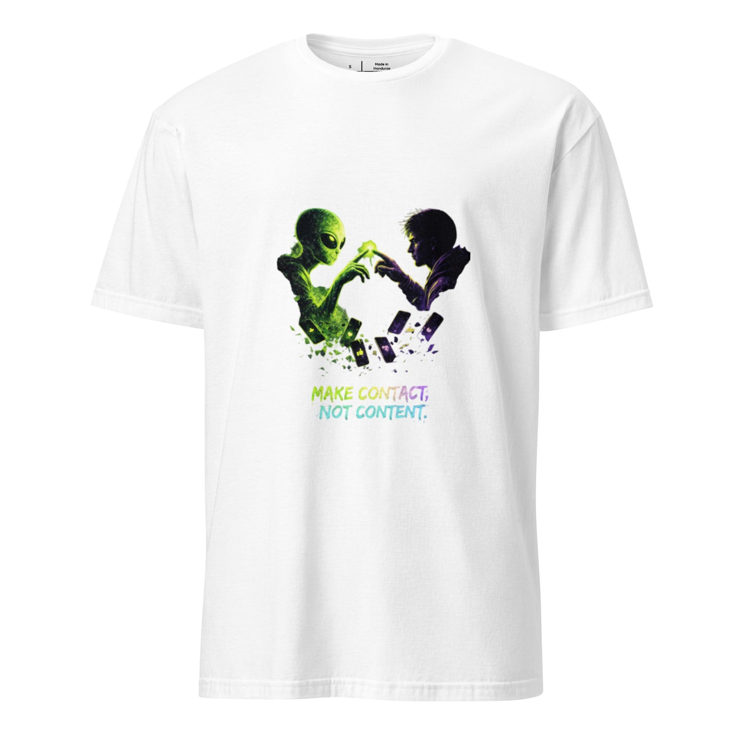 Make Contact, Not Content – Sci-Fi Streetwear - Short-Sleeve Unisex T-Shirt - Graphic Tee - White - Front