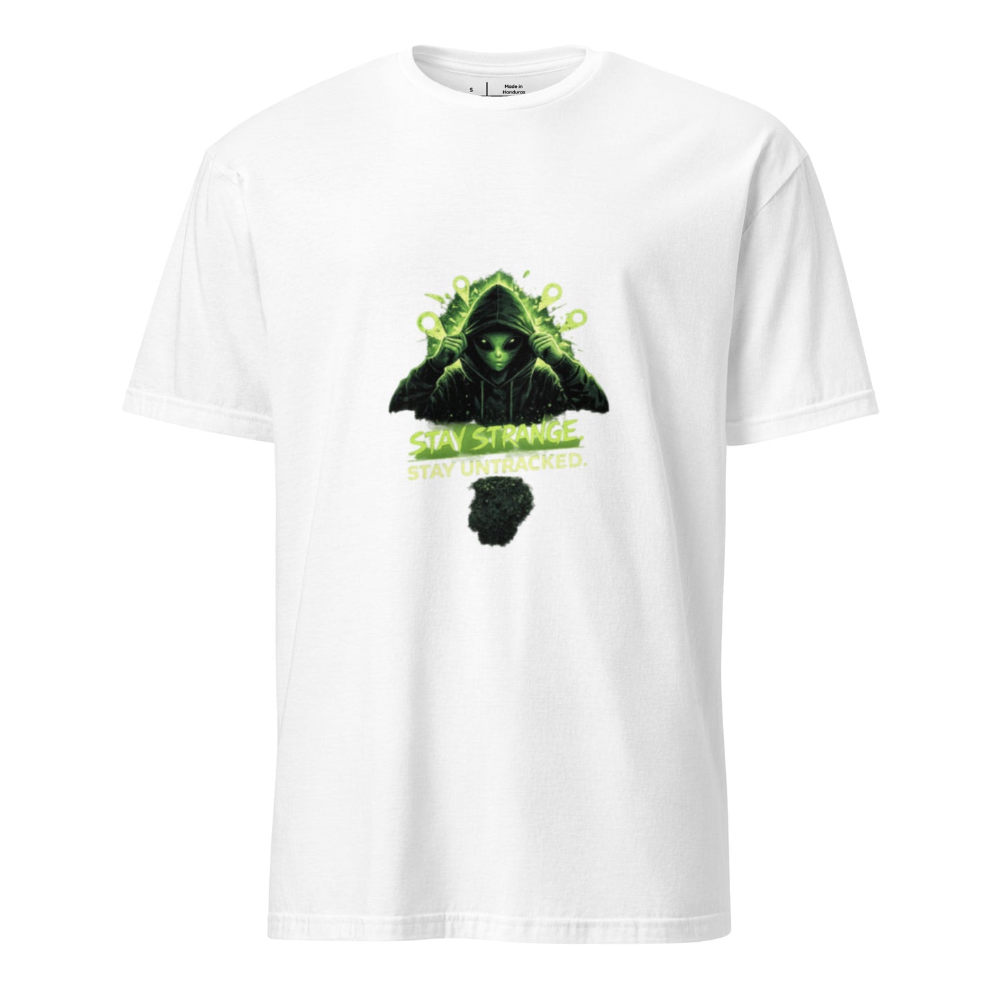 Stay Strange. Stay Untracked. – Alien Streetwear - Short-Sleeve Unisex T-Shirt - Graphic Tee - White - Front